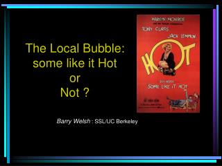 The Local Bubble: some like it Hot or Not ?