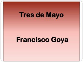 Tres de Mayo Francisco Goya