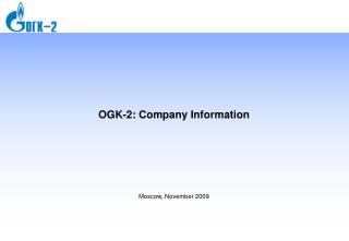 OGK-2 : Company Information Moscow , November 2009