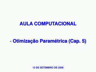 AULA COMPUTACIONAL Otimização Paramétrica (Cap. 5)