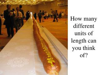How many different units of length can you think of?