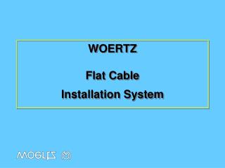 WOERTZ Flat Cable Installation System
