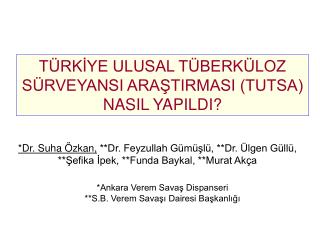 TÜRKİYE ULUSAL TÜBERKÜLOZ SÜRVEYANSI ARAŞTIRMASI (TUTSA) NASIL YAPILDI?