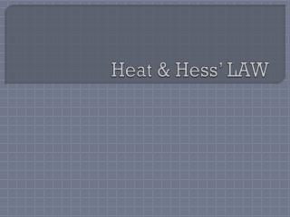 Heat &amp; Hess’ LAW
