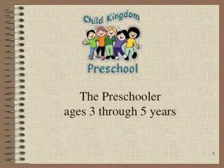 The Preschooler ages 3 through 5 years