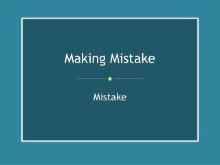 Making Mistake
