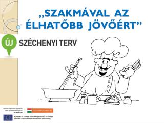 „SZAKMÁVAL AZ ÉLHATŐBB JÖVŐÉRT”