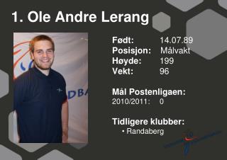 1. Ole Andre Lerang
