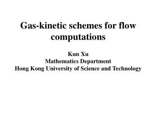 Gas-kinetic schemes for flow computations