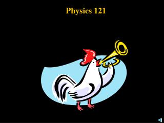 Physics 121