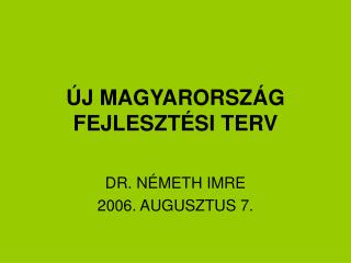 ÚJ MAGYARORSZÁG FEJLESZTÉSI TERV