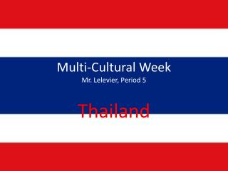 Multi-Cultural Week Mr. Lelevier, Period 5