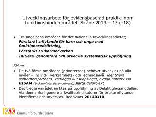 Utvecklingsarbete för evidensbaserad praktik inom funktionshinderområdet, Skåne 2013 – 15 (-18)