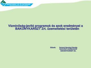 Vízminőség-javító programok és azok eredményei a BAKONYKARSZT Zrt. üzemeltetési területén