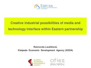 Creative industrial possibilities of media and technology interface within Eastern partnership