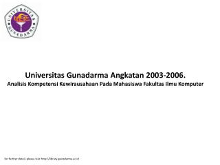 for further detail, please visit library.gunadarma.ac.id