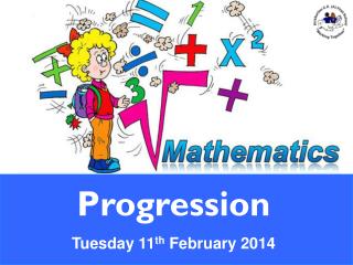 Progression Tuesday 11 th February 2014