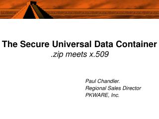 The Secure Universal Data Container . zip meets x.509