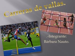 .-Integrante: Bárbara Nauto .