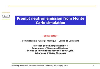 Olivier SEROT Commissariat à l’Energie Atomique – Centre de Cadarache