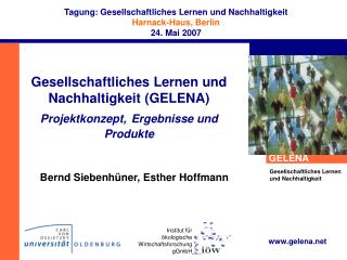 Gesellschaftliches Lernen und Nachhaltigkeit (GELENA) Projektkonzept, Ergebnisse und Produkte