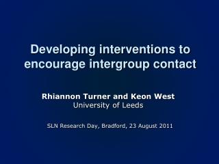 Developing interventions to encourage intergroup contact