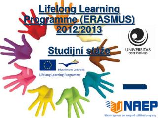 Lifelong Learning Programme (ERASMUS) 2012/2013 Studijní stáže