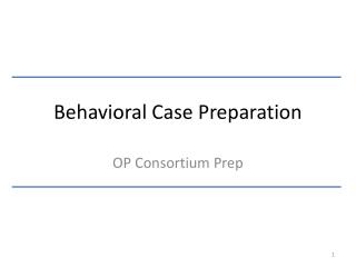 Behavioral Case Preparation