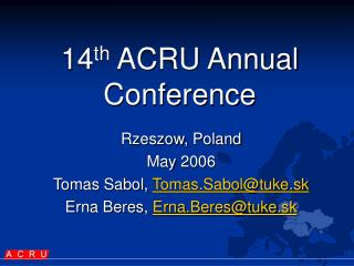 1 4 th ACRU Annual Conference