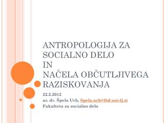 ANTROPOLOGIJA ZA SOCIALNO DELO IN NAČELA OBČUTLJIVEGA RAZISKOVANJA