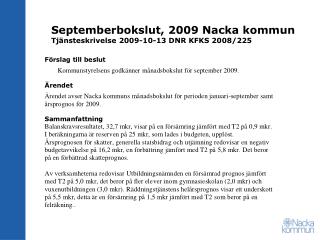 Septemberbokslut, 2009 Nacka kommun Tjänsteskrivelse 2009-10-13 DNR KFKS 2008/225