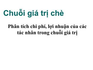 Phân tích chi phí, lợi nhuận của các tác nhân trong chuỗi giá trị