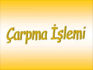 Çarpma İşlemi