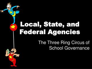 Local, State, and Federal Agencies