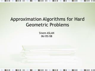 Approximation Algorithms for Hard Geometric Problems