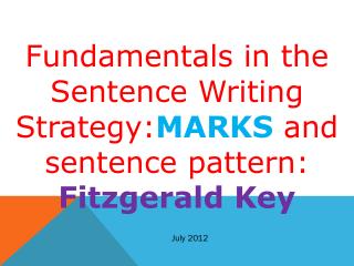 Fundamentals in the Sentence Writing Strategy: MARKS and sentence pattern: Fitzgerald Key