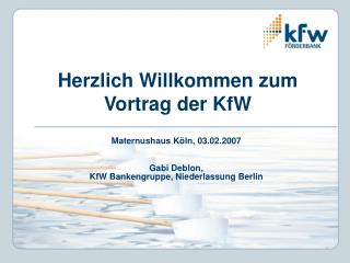 Herzlich Willkommen zum Vortrag der KfW