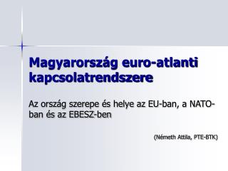 Magyarország euro-atlanti kapcsolatrendszere