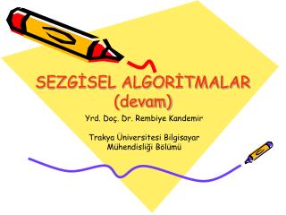 SEZGİSEL ALGORİTMALAR (devam)