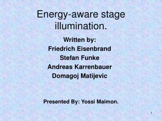Energy-aware stage illumination.