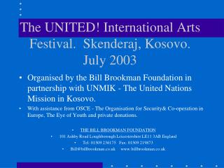 The UNITED! International Arts Festival. Skenderaj, Kosovo. July 2003
