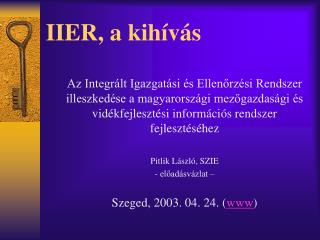 IIER, a kihívás