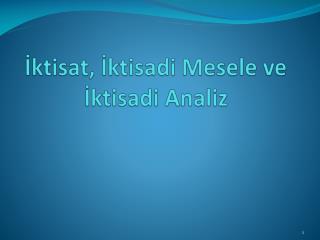 İktisat, İktisadi Mesele ve İktisadi Analiz