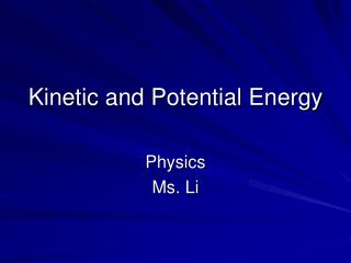 Kinetic and Potential Energy