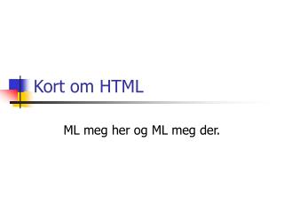 Kort om HTML