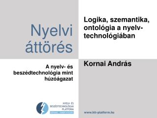 Logika, szemantika, ontológia a nyelv-technológiában Kornai András