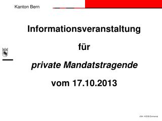 Informationsveranstaltung für private Mandatstragende v om 17.10.2013