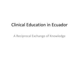 Clinical Education in Ecuador