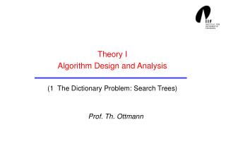 Theory I Algorithm Design and Analysis (1 The Dictionary Problem: Search Trees)
