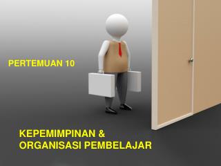 KEPEMIMPINAN &amp; ORGANISASI P EMBELAJAR